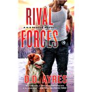 Rival Forces A K-9 Rescue Novel 9781250086952