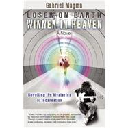 Loser on Earth, Winner in Heaven Unveiling the Mysteries of Incarnation 9781844096954