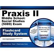 Praxis II Middle School Social Studies (0089) Exam Flashcard Study System : Praxis II Test Practice Questions and Review for the Praxis II: Subject Assessments 9781610726955
