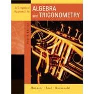 Graphical Approach to Algebra and Trigonometry, A 9780321356956