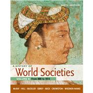 A History of World Societies, Volume B: From 800 to 1815 From 800 to 1815 9780312666958