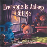 Everyone Is Asleep but Me 9781796086959