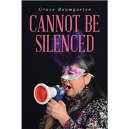 Cannot Be Silenced