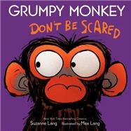 Grumpy Monkey Don't Be Scared