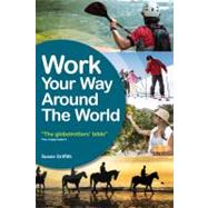 Work Your Way Around the World : The Globetrotters Bible 9781854586964