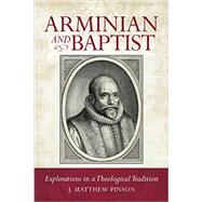 Arminian and Baptist 9780892656967