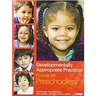 Developmentally Appropriate Practice: Focus on preschoolers 9781928896968