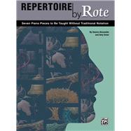 Repertoire by Rote: Seven Piano Pieces to Be Taught Without Traditional Notation 9781470626969
