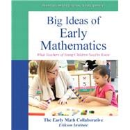Big Ideas of Early Mathematics What Teachers of Young Children Need to Know 9780132946971