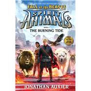 The Burning Tide (Spirit Animals: Fall of the Beasts, Book 4) 9780545876971