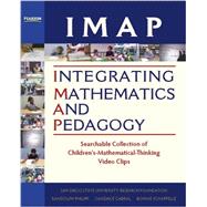 IMAP Integrating Mathematics and Pedagogy Searchable Collection of Children's Mathematical Thinking Video Clips and Facilitator's Guide 9780132626972