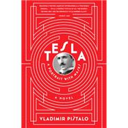 Tesla: A Portrait with Masks A Novel 9781555976972