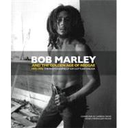 Bob Marley and the Golden Age of Reggae 1975-1976: The Photographs of Kim Gottlieb-Walker 9781848566972