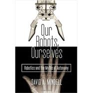 Our Robots, Ourselves 9780525426974