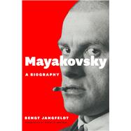 Mayakovsky: A Biography 9780226056975