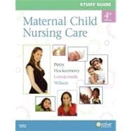 Study Guide for Maternal Child Nursing Care 9780323066976