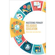 Mastering Primary Religious Education 9781474296977