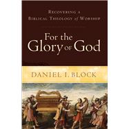 For the Glory of God 9780801026980