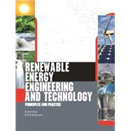 Renewable Energy Engineering and Technology: Principles and Practice 9781138866980