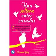 Una soltera entre casadas 9786079346980