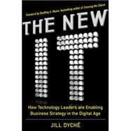The New IT: How Technology Leaders are Enabling Business Strategy in the Digital Age 9780071846981