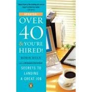Over 40 and You're Hired! : Secrets to Landing a Great Job 9780143116981