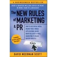 The New Rules of Marketing & PR: How to Use Social Media, Online Video, Mobile Applications, Blogs, News Releases, and Viral Marketing to Reach Buyers Directly, 3rd Edition 9781118026984