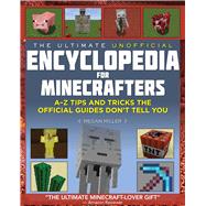 The Ultimate Unofficial Encyclopedia for Minecrafters 9781634506984