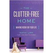The Clutter-free Home 9780736976985