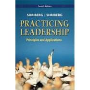 Practicing Leadership Principles and Applications, 4th Edition 9780470086988