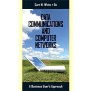 Data Communications and Computer Networks: A Business User's Approach, 6th Edition 9781133456988