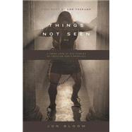 Things Not Seen: A Fresh Look at Old Stories of Trusting God's Promises 9781433546990