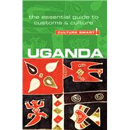 Uganda: The Essential Guide to Customs and Culture 9781857336993