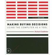 Making Buying Decisions 3rd Edition Using the Computer as a Tool 9781563676994