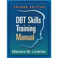 DBT® Skills Training Manual, Second Edition 9781462516995