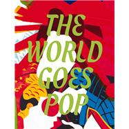 The World Goes Pop 9780300216998