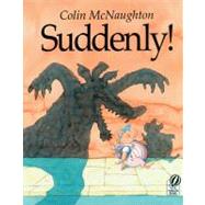Suddenly!