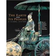 The Earth and Its Peoples A Global History, Volume A: To 1200 9781285436999