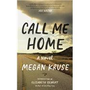 Call Me Home A Novel 9780990437000