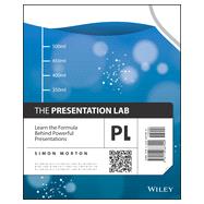 The Presentation Lab Learn the Formula Behind Powerful Presentations 9781118687000