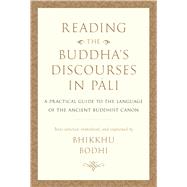 Reading the Buddha's Discourses in Pali 9781614297000
