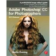Adobe Photoshop CC for Photographers, 2015 Release 9781138917002
