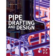 Pipe Drafting and Design 9780123847003