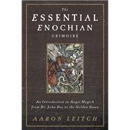 The Essential Enochian Grimoire 9780738737003