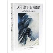 After the Wind: 1996 Everest Tragedy--One Survivors Story 9781940877006