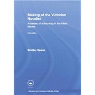 Making of the Victorian Novelist: Anxieties of Authorship in the Mass Market 9780415867009