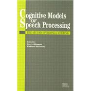 Cognitive Models Of Speech Processing: The Second Sperlonga Meeting 9781138877009
