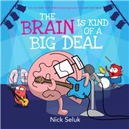 The Brain Is Kind of a Big Deal 9781338167009