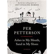 Ashes in My Mouth, Sand in My Shoes Stories 9781555977009