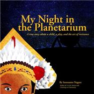 My Night in the Planetarium 9781609807009